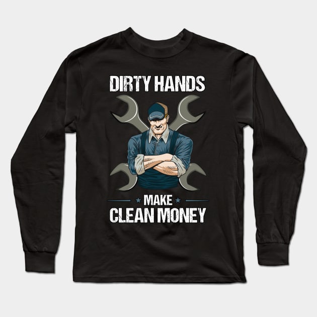 Dirty Hands Make Clean Money | Diesel Mechanic Gift Idea Long Sleeve T-Shirt by MGO Design